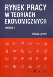 Rynek pracy w teoriach ekonomicznych - Zieliński Mariusz