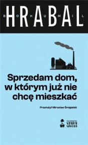 Sprzedam dom, w którym już nie chcę mieszkać - Bohumil Hrabal