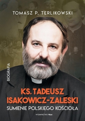 Tadeusz Isakowicz-Zaleski Biografia - Tomasz Terlikowski