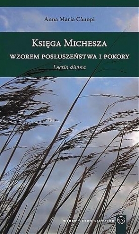 Księga Micheasza wzorem posłuszeństwa i pokory - Anna Maria Cànopi