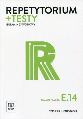 Repetytorium + testy. Egzamin zawodowy. Kwalifikacja E.14. Technik informatyk - Tomasz Klekot, Krzysztof Pytel