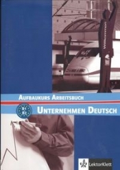 Unternehmen Deutsch Aufbaukurs Arbeitsbuch - Braunert Jorg, Schlenker Wolfram