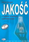 Jakość w systemie zarządzania przedsiębiorstwem Żemigała Marcin