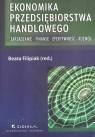 Ekonomika przedsiębiorstwa handlowego Zarządzanie Finanse Efektywność