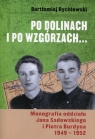 Po dolinach i po wzgórzach Monografia oddziału Jana Sadowskiego i Piotra Rychlewski Bartłomiej