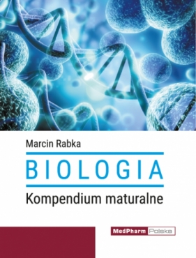 Biologia. Kompendium maturalne - Marcin Rabka