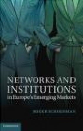 Networks and Institutions in Europe's Emerging Markets Roger Schoenman