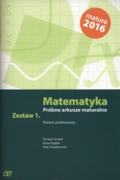 Matematyka Próbne arkusze maturalne Zestaw 1 Poziom podstawowy - Tomasz Szwed, Piotr Pawlikowski