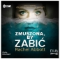 Zmuszona, by zabić - Rachel Abbott