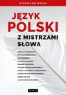Język polski z Mistrzami słowa  Mędak Stanisław