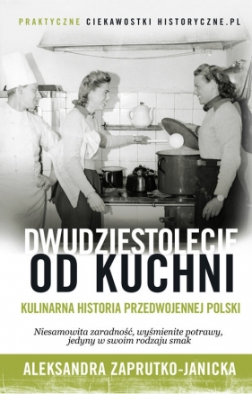 Dwudziestolecie od kuchni - Aleksandra Zaprutko-Janicka