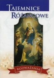 Tajemnice różańcowe. Rozważania - Opracowanie zbiorowe