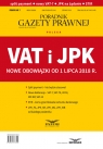 VAT i JPK nowe obowiązki od 1 lipca 2018 r. Podatki 7/2018