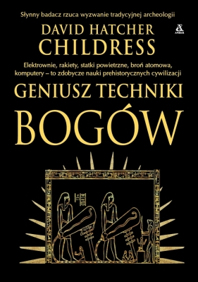 Geniusz techniki bogów - David Hatcher Childress