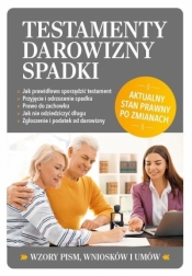 Testamenty, darowizny, spadki - Opracowanie zbiorowe