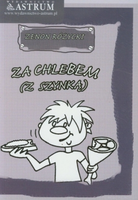 Za chlebem (z szynką) - Różycki Zenon