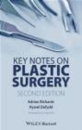 Key Notes on Plastic Surgery Hywel Dafydd, Thomas MacLeod, Adrian Richards