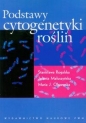 Podstawy cytogenetyki roślin - Stanisława Rogalska, Jolanta Małuszyńska, Maria J. Olszewska
