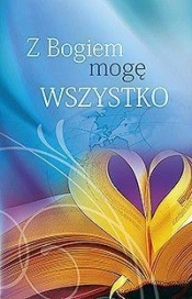 Z Bogiem mogę wszystko - Opracowanie zbiorowe