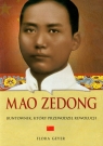 Mao Zedong Buntownik, który przewodził rewolucji Geyer Flora