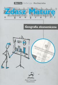 Zdasz maturę z geografii Geografia ekonomiczna