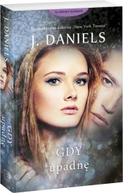 Gdy upadnę Alabama Summer - J. Daniels