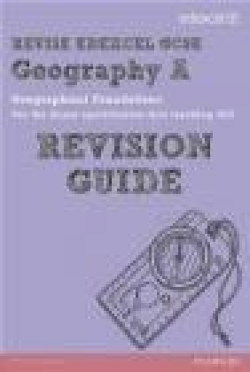 Revise Edexcel: Edexcel GCSE Geography A Geographical Foundations Revision Guide