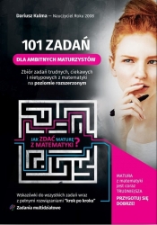 101 zadań dla ambitnych maturzystów - Kulma Dariusz