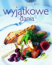 Wyjatkowe dania. Szybko i smacznie - Opracowanie zbiorowe