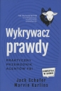 Wykrywacz prawdy - Jack Schafer, Marvin Karlins