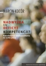  Nadwyżka czy deficyt kompetencji?Przyczyny i konsekwencje niedopasowania