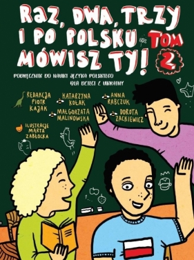 Raz, dwa, trzy i po polsku mówisz TY! T.2 - Opracowanie zbiorowe