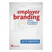 Employer branding Marka pracodawcy w praktyce - Dąbrowska Julita