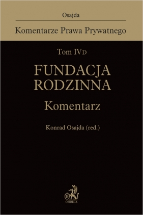 Tom IV D. Fundacja rodzinna. Komentarz - Opracowanie zbiorowe