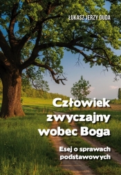 Człowiek zwyczajny wobec Boga. - Łukasz Jerzy Duda