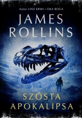 Szósta Apokalipsa - James Rollins
