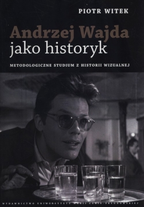 Andrzej Wajda jako historyk - Witek Piotr