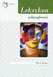 Leksykon schizofrenii - Marek Jarema