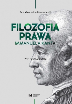 Filozofia prawa Immanuela Kanta - Wyrębska-Dermanović Ewa