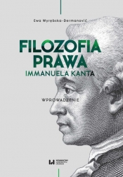Filozofia prawa Immanuela Kanta - Wyrębska-Dermanović Ewa