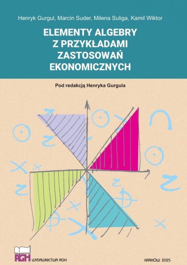 <img src='https://webimage.pl/pics/340/9/d9788368219340.jpg' style='height:440px' /> Elementy algebry z przykładami zastosowań ekonom.