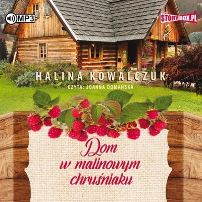 Dom w malinowym chruśniaku (Audiobook) Halina Kowalczuk