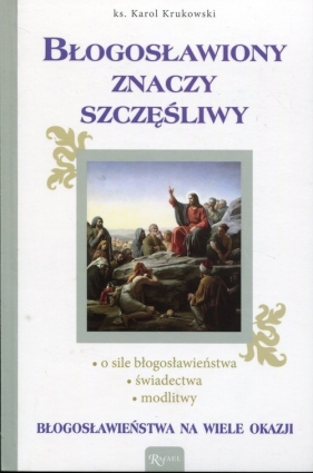 Błogosławiony znaczy szczęśliwy - Krukowski Karol