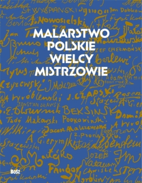 Malarstwo polskie. Wielcy mistrzowie - Jan K. Ostrowski, Marek Walczak, Tomasz Zaucha