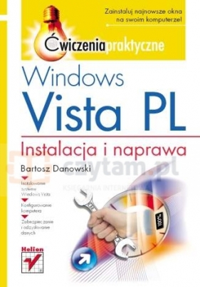 Windows Vista PL. Instalacja i naprawa. Ćwiczenia praktyczne - Bartosz Danowski