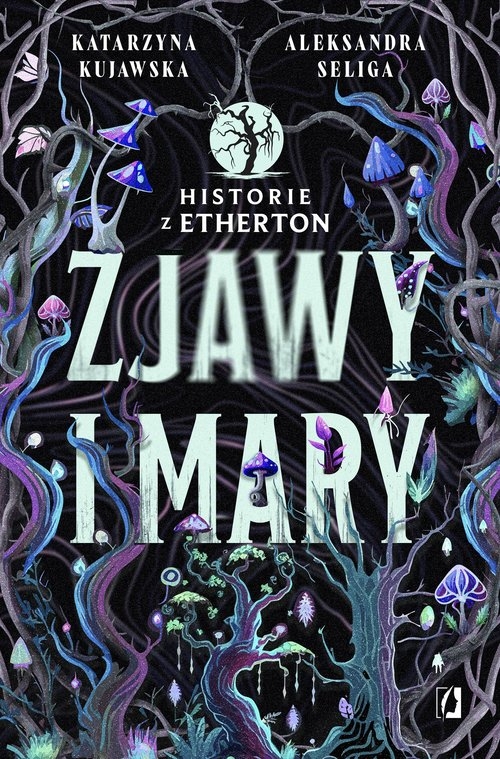 Zjawy i mary Historie z Etherton Tom 1