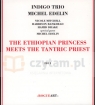 The Ethiopian Princess Meets the Tantric Priest (Digipack)