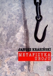 Metafizyka uboju - Janusz Krasiński