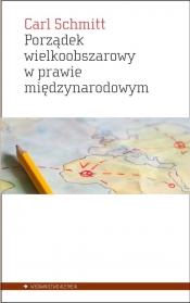 Porządek wielkoobszarowy w prawie międzynarodowym z zakazem interwencji dla sił obcych danemu obszarowi - Carl Schmitt