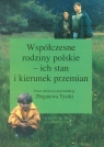 Współczesne rodziny polskie - ich stan i kierunek przemian Tyszka Zbigniew